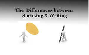 Differences Between English Speaking and Writing